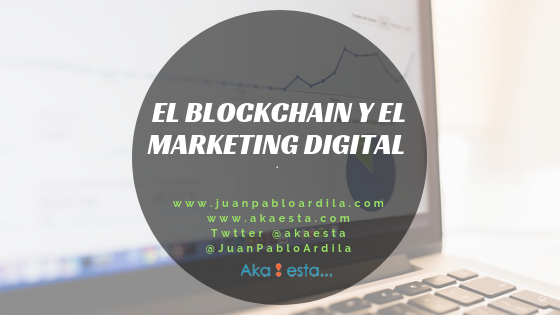 El Blockchain y el marketing digital El Blockchain y el marketing digital